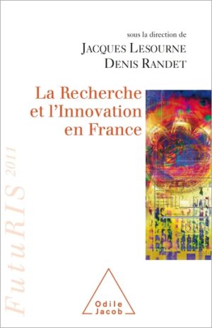 La recherche et l’innovation en France. Sous la Dir. de Lesourne J., Randet D. Ed. Odile Jacob, 2011, 381 p.