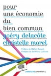 G. Delacôte, C. Morel. Pour une économie du bien commun. Collection : Essais – Manifestes. Ed. Le Pommier