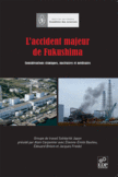 L’accident majeur de Fukushima Considérations sismiques, nucléaires et médicales. Rapport de l’Académie des sciences, EDP Sciences, 2012