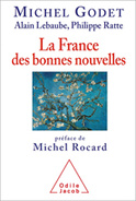 M. Godet, A. Lebaube, P. Ratte. La France des bonnes nouvelles. Paris, Ed. Odile Jacob, 2012, 320 p.