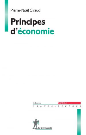 Pierre-Noël Giraud – Principes d’économie