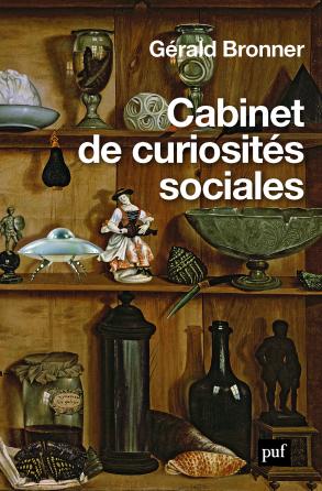 G. Bronner. Cabinet de curiosités sociales