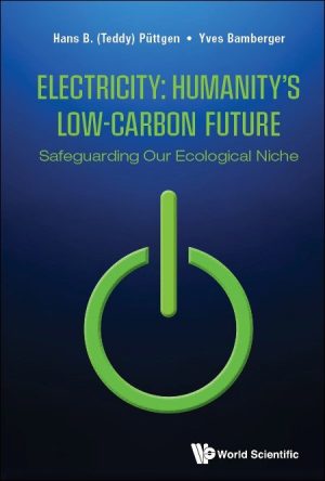 Y. Bamberger, H. Puttgen. Electricity: Humanity’s Low-carbon Future – Safeguarding Our Ecological Niche