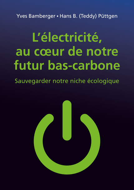 Y. Bamberger, H. Puttgen. L’électricité, au cœur de notre futur bas-carbone : sauvegarder notre niche écologique