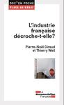 P.N. Giraud, T. Weil. L’industrie française décroche-t-elle?