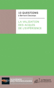 La validation des acquis de l’expérience a dix ans : 10 questions à Bernard Decomps. Ed. Le Manuscrit, Paris, 2012, 99 p.