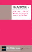 Risques liés aux nanoparticules manufacturées. Ed. Le Manuscrit, Avril 2012