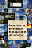 « La recherche scientifique face aux défis de l’énergie ». Rapport de l’Académie des Sciences, EDP Sciences, 2012