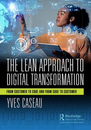 The Lean Approach to Digital Transformation – Yves Caseau