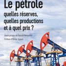 D. Babusiaux, P.R. Bauquis. Le pétrole : quelles réserves, quelles productions et à quel prix ?